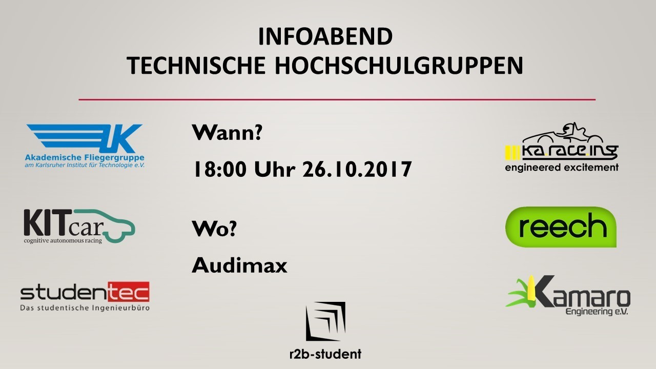 Flyer für den Infoabend der technischen Hochschulgruppen des KIT. Teilnehmen tun Akaflieg, KAracing, KITcar, reech, studentec, Kamaro Engineering und r2b-student.